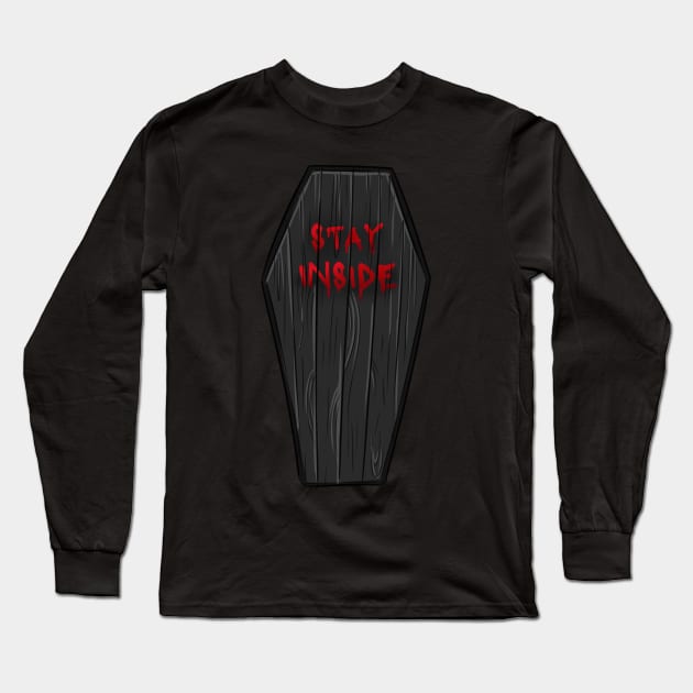 Stay Inside Coffin Long Sleeve T-Shirt by oixxoart